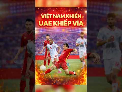 Việt Nam hóa rồng 10 phút cuối trận khiến UAE đổ mồ hôi hột #minhvuong