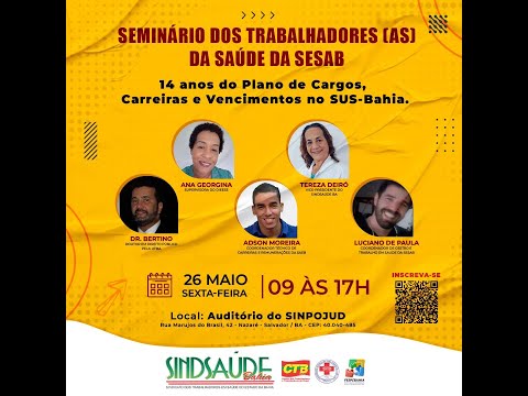 SEMINÁRIO DOS TRABALHADORES E TRABALHADORAS EM SAÚDE DA SESAB - PARTE 1