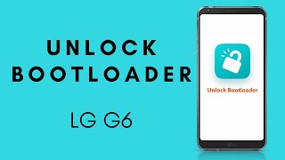How To Unlock Bootloader of LG G6 in 2021