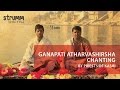 Ganapati Atharvashirsha Chanting I Priests Of Kashi I Ved Vrind
