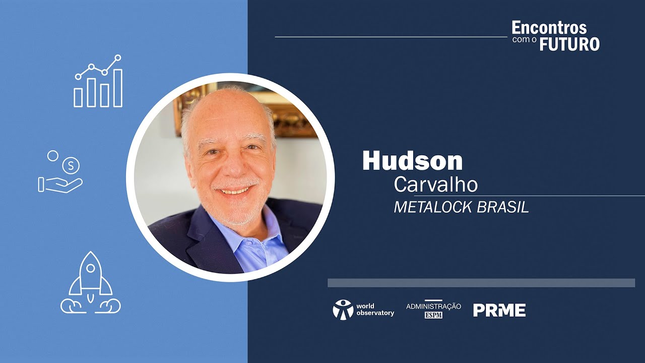 Estúdio ODS 17 | Encontros com o Futuro -  Hudson Carvalho (METALOCK BRASIL)