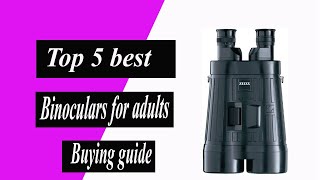 Top 5 best binoculars for adults Buying guide