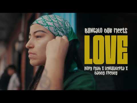 "Love"// Kori Fyah FT Daddy Freddy//Lengualerta & Bungalo Dub.