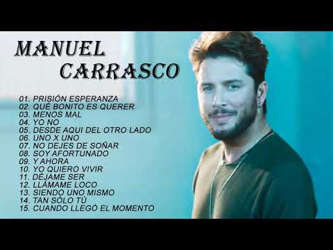 Manuel Carrasco grandes éxitos álbum completo ♫ Las mejores canciones de Manuel Carrasco