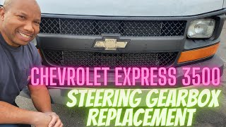 Chevrolet Express 3500 Steering Gearbox Replacement