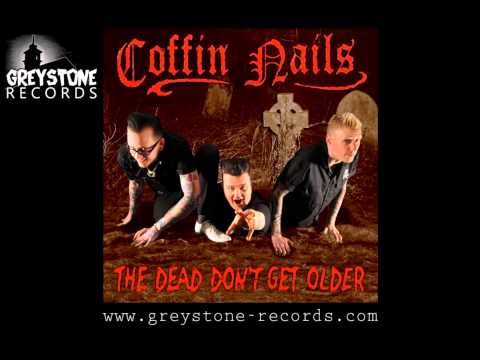 Coffin Nails 'Backstage Baby' - The Dead Don't Get Older (Greystone Records)