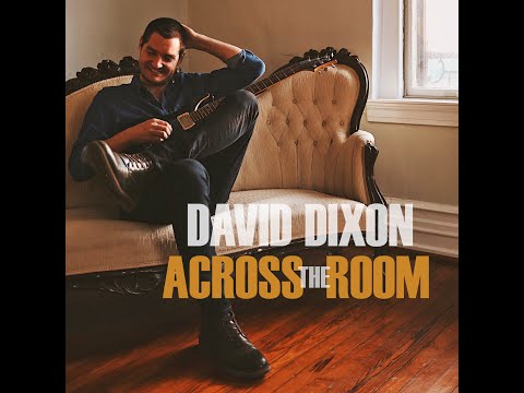 Across the Room-Original Song by David Dixon