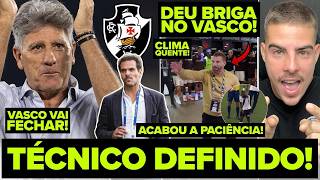 VAI ASSINAR! VASCO DEFINE RENATO GAÚCHO COMO PLANO A! DEU BRIGA NO VESTIÁRIO APÓS O CLÁSSICO! E+