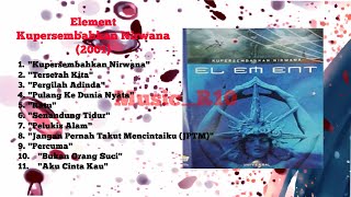 Download lagu 2001 Element - Kupersembahkan Nirwana Full Album #element #elementband #fyp #fypage #viralvideo mp3 Download lagu 2001 Element - Kupersembahkan Nirwana Full Album #element #elementband #fyp #fypage #viralvideo mp3