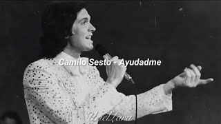 Camilo Sesto - Ayudadme (Letra)