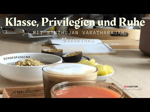 Klasse, Ruhe und Privilegien mit Sinthujan Varatharajah