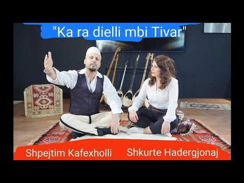 KA RA DIELLI MBI TIVAR- Shkurte Hadergjonaj x Shpejtim Kafexholli