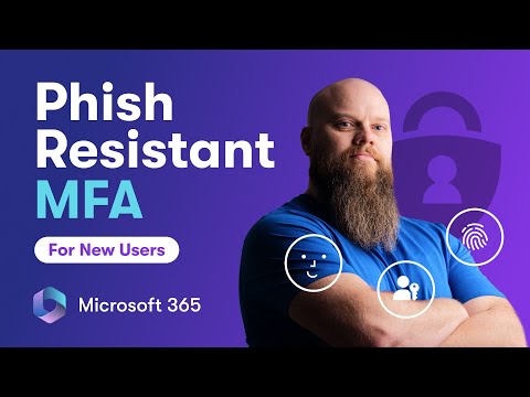 New Microsoft 365 Accounts with Phishing-Proof MFA New Microsoft 365 Accounts with Phishing-Proof MFA