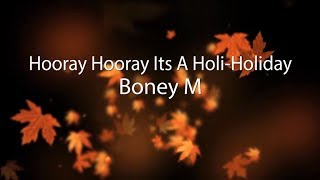 Boney M. Hooray Hooray Its A Holi Holiday lyrics.
