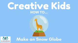 Creative Kids How-To: Make a Snow Globe
