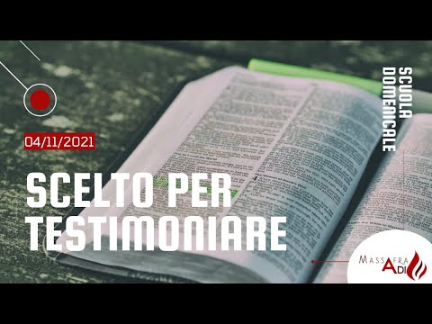 Massafra Giovedì 04/11/2021 - CLASSE BIBLICA - Luca 1.57-76 "Scelto per testimoniare"