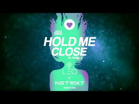 xtra basic & Emily J - Hold Me Close (Leo & NETRIXT Bootleg)