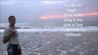 Fly Like An Eagle - in the style of Seal (OldMystic karaoke cover)