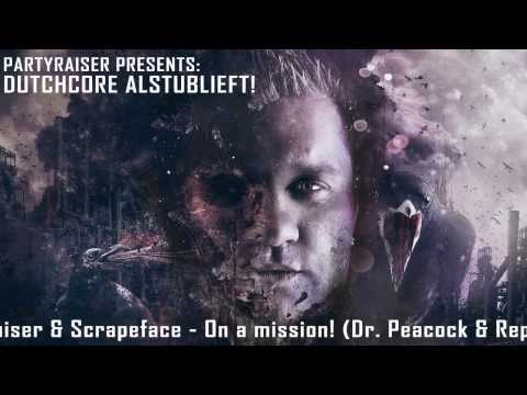 Partyraiser & Scrapeface - On a mission! (Dr. Peacock & Repix remix)