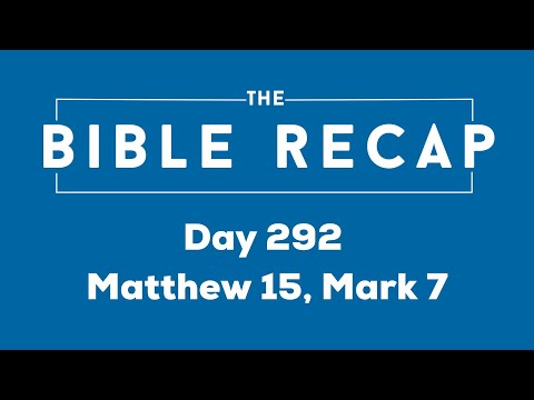 Day 292 (Matthew 15, Mark 7)