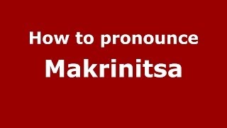 How to pronounce Makrinitsa