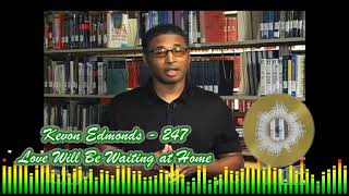 Kevon Edmonds 247 -  Love Will Be Waiting at Home