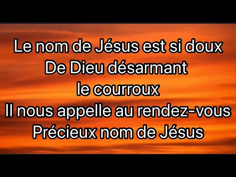 Le nom de jesus est si doux-19 chants desperance français
