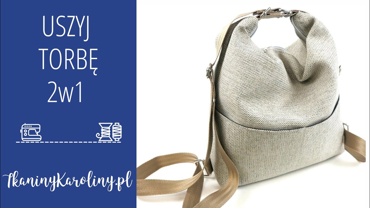 Jak uszyć torbę 2w1 Tutorial DIY Tkaniny Karoliny