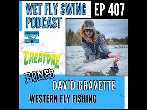 WFS 407 - David Gravette on Western Fly Fishing, Professional Skateboarding and Thrasher