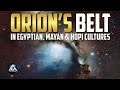 Orion's Belt in Egyptian, Mayan and Hopi Cultures