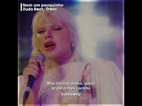Duda Beat • Nem um pouquinho [legendado/status]