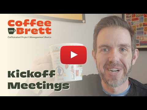 How to Run an Effective Project Kickoff Meeting | Coffee with Brett