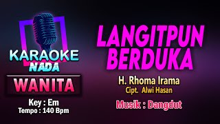 Download lagu LANGITPUN BERDUKA KARAOKE LIRIK NADA WANITA / CEWEK || H. RHOMA IRAMA CIPT. ALWI HASAN mp3
