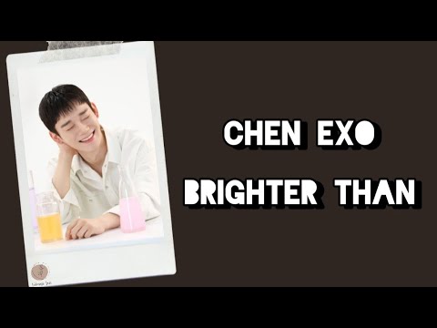 Chen EXO - Brighter Than Lyrics Terjemahan (Rom / Indonesia)