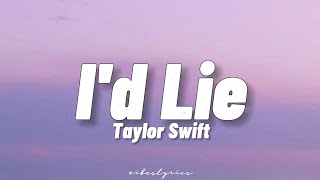 Taylor Swift - I&#39;d Lie (Lyrics)