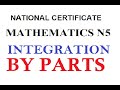 Mathematics N5 INTEGRATION BY PARTS INTRODUCTION Mathszoneafricanmotives