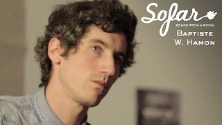 Baptiste W. Hamon - Tu n'en voulais pas | Sofar Paris