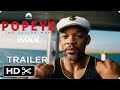 POPEYE: Live Action Movie – Full Teaser Trailer – Will Smith