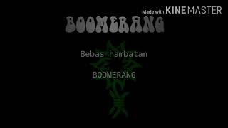 Download lagu Boomerang-Bebas hambatan(Lyric) mp3