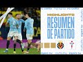 Villarreal CF vs RC Celta (3-2) | Resumen y goles | Highlights LALIGA EA SPORTS