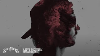 Stick Figure – &quot;Above the Storm&quot; (Official Music Video)