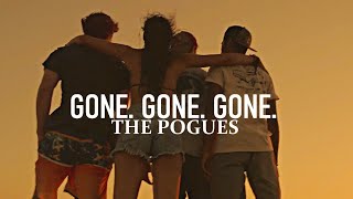 The Pogues | Gone. Gone. Gone.