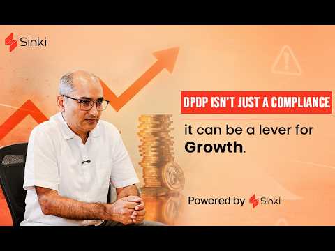 Why DPDP Is Actually A Growth Investment For Your Business – Episode 2