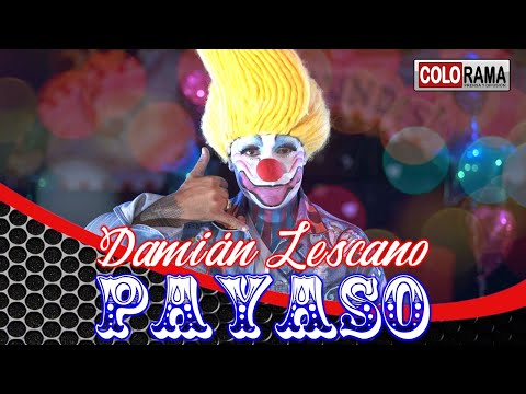 Damián Lescano - PAYASO (De Callado) [ Lescano - Villalpando - Cáceres ]