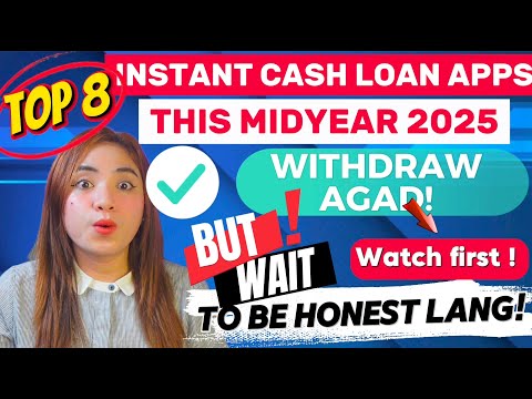 TOP 8 INSTANT CASH LOAN APPS THIS MIDYEAR 2025 I TRIED | WITHDRAW AGAD PERO TO BE HONEST LANG!