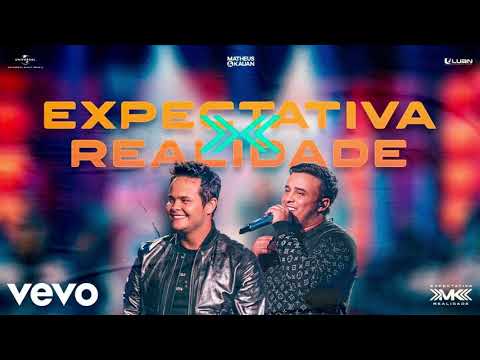 Matheus & Kauan - EXPECTATIVA X REALIDADE