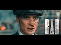 Peaky blinders || Bad