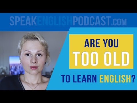 #175 Are you too old to learn English?