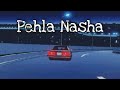 Pehla Nasha - SANAM ( slowed & reverbed )  #vibezzone