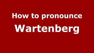 How to pronounce Wartenberg